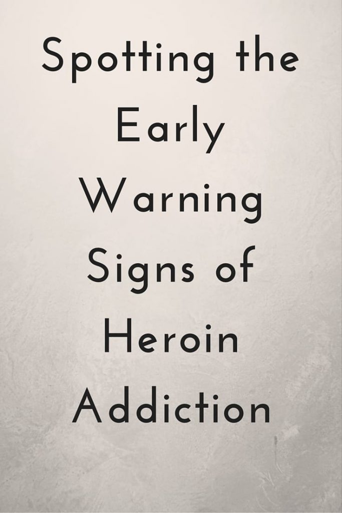 Spotting the Early Warning Signs of Heroin Addiction